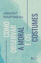 Livro - Como observar a moral e os costumes Livro - Como observar a moral e os costumes