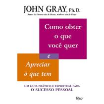 Livro - Como obter o que você quer e apreciar o que tem