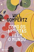 Livro - Como os artistas veem o mundo