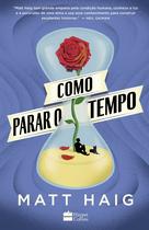Livro - Como parar o tempo | Do mesmo autor de A Biblioteca da Meia-Noite