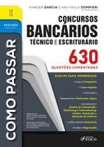 Livro - Como Passar em Concursos Bancários - Técnico e Escriturário – 630 Questões Comentadas - 2ª Ed - 2025