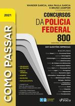 Livro - COMO PASSAR EM CONCURSOS DAPOLÍCIA FEDERAL - 800 QUESTÕES COMENTADAS - 1ª ED - 2021