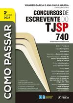Livro - COMO PASSAR EM CONCURSOS DE ESCREVENTE DO TJ / SP - 740 QUESTÕES COMENTADAS - 2ª ED - 2021