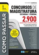 Livro - Como Passar em Concursos de Magistratura Estadual e Federal: 2.900 Questões Comentadas - 6ª Ed - 2023 Livro - Como Passar em Concursos de Magistratura Estadual e Federal: 2.900 Questões Comentadas - 6ª Ed - 2023