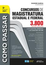 Livro - COMO PASSAR EM CONCURSOS DE MAGISTRATURA ESTADUAL E FEDERAL : 3.800 QUESTÕES COMENT. - 5ª ED - 2021