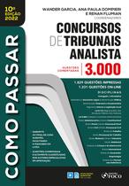 Livro - COMO PASSAR EM CONCURSOS DE TRIBUNAIS ANALISTA - 3.000 QUESTÕES COMENTADAS - 10ª ED - 2022