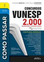 Livro - Como Passar em Concursos Vunesp - 2.000 Questões Comentadas - 7ª Ed -2025 Livro - Como Passar em Concursos Vunesp - 2.000 Questões Comentadas - 7ª Ed -2025