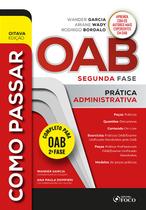 Livro - Como Passar na OAB 2ª Fase - Prática Administrativa - 8ª ED - 2023