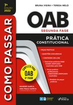 Livro - COMO PASSAR NA OAB 2ª FASE - PRÁTICA CONSTITUCIONAL - 7ª ED - 2022