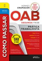 Livro - Como Passar na OAB 2ª Fase - Prática Trabalhista - 10ª Ed - 2025