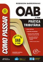 Livro - Como passar na OAB 2ª fase – Prática tributária – 4ª edição - 2018