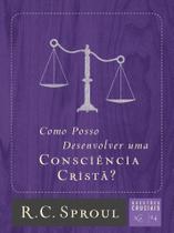 Livro - Como posso desenvolver uma consciência cristã?