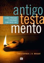 Livro - Como pregar e ensinar com base no Antigo Testamento Livro - Como pregar e ensinar com base no Antigo Testamento