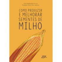 Livro Como Produzir E Melhorar Sementes De Milho - Eduel