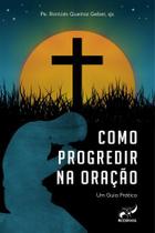 Livro Como Progredir na Oração - Padre Ronicés Queiroz