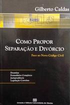 Livro: Como Propor Separação e Divórcio Autor: Gilberto Caldas (Novo, Lacrado)