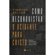Livro - Como Reconquistar o Ocidente para Cristo Livro - Como Reconquistar o Ocidente para Cristo