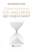 Livro - Como resgatar os valores que esquecemos? Livro - Como resgatar os valores que esquecemos?