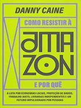 Livro - Como Resistir À Amazon E Por Que
