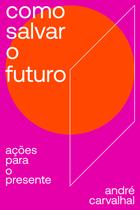 Livro - Como salvar o futuro