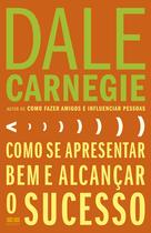 Livro - Como se apresentar bem e alcançar o sucesso Livro - Como se apresentar bem e alcançar o sucesso