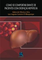 Livro - Como se comportar Diante de Pacientes com Doenças Hepáticas Livro - Como se comportar Diante de Pacientes com Doenças Hepáticas