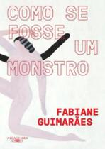 Livro Como se Fosse um Monstro Fabiane Guimarães