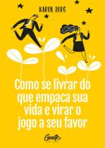 Livro - COMO SE LIVRAR DO QUE EMPACA A SUA VIDA E VIRAR O JOGO A SEU FAVOR Livro - COMO SE LIVRAR DO QUE EMPACA A SUA VIDA E VIRAR O JOGO A SEU FAVOR