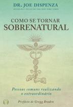 Livro - Como se tornar sobrenatural Livro - Como se tornar sobrenatural