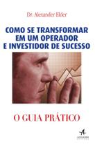 Livro - Como se transformar em um operador e investidor de sucesso - O guia prático