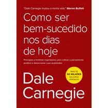 Livro Como ser Bem-sucedido Nos Dias de Hoje Dale Carnegie