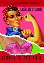 Livro - Como ser mulher