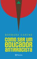 Livro Como ser um educador antirracista Bárbara Carine