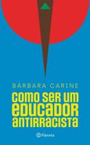 Livro Como ser um educador antirracista Bárbara Carine