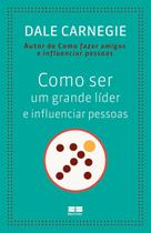 Livro - Como ser um grande líder e influenciar pessoas Livro - Como ser um grande líder e influenciar pessoas
