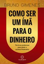 Livro - Como Ser Um Ímã Para o Dinheiro