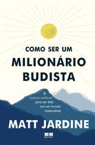 Livro - Como ser um milionário budista Livro - Como ser um milionário budista