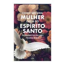 Livro - Como ser uma mulher cheia de Espírito Santo Livro - Como ser uma mulher cheia de Espírito Santo