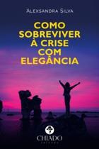 Livro - Como sobreviver à crise com elegância Livro - Como sobreviver à crise com elegância