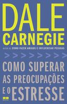 Livro - Como superar as preocupações e o estresse