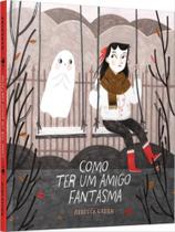 Livro - Como Ter um Amigo Fantasma Livro - Como Ter um Amigo Fantasma
