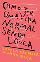 Livro - Como ter uma vida normal sendo louca