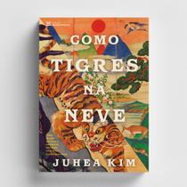 Livro Como Tigres na Neve Juhea Kim