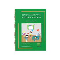 Livro - Como Trabalhar Com Surdos e Sonoros - Vol. - Leitura e Escrita - Alves - Book Toy