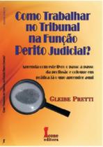 Livro Como Trabalhar No Tribunal Na Função Perito Judicial