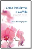 Livro - Como Transformar A Sua Vida - Editora Tharpa Brasil