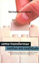 Livro - Como transformar sonhos em realidade Livro - Como transformar sonhos em realidade