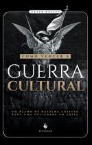 Livro - Como Vencer A Guerra Cultural