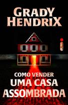 Livro - Como vender uma casa assombrada Livro - Como vender uma casa assombrada