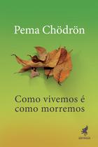 Livro - Como vivemos é como morremos